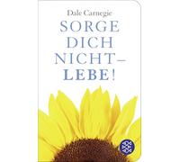 Sorge dich nicht - lebe!