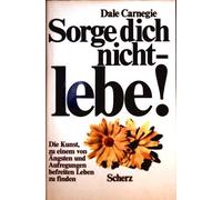 Sorge dich nicht - lebe!.
