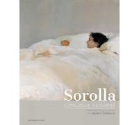 Sorolla Catalogue raisonné. Painting Collection of The Museo Sorolla: Volume 1