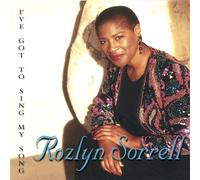 Sorrell, Rozlyn - I Ve Got to Sing My Song