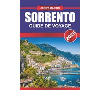 SORRENTE GUIDE DE VOYAGE 2026: Explorez les falaises côtières, les rues charmantes et les portes d'entrée de la côte amalfitaine