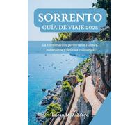SORRENTO GUÍA DE VIAJE 2025: La combinación perfecta de cultura, naturaleza y delicias culinarias