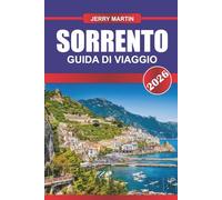 SORRENTO GUIDA DI VIAGGIO 2026: Esplora le scogliere costiere, le strade affascinanti e le viste d'accesso alla Costiera Amalfitana