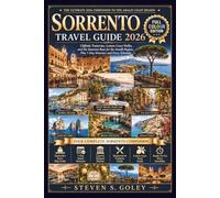 SORRENTO TRAVEL GUIDE 2026: Cliffside Trattorias, Lemon Coast Walks, and the Smartest Base for the Amalfi Region, Plus 7-Day Itinerary and Ferry Schedule