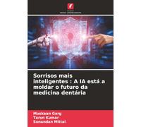 Sorrisos mais inteligentes : A IA está a moldar o futuro da medicina dentária