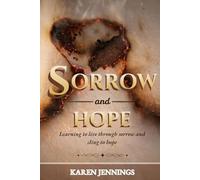 Sorrow and Hope: Learning to live through sorrow and cling to hope