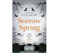 Sorrow Spring: the new chilling, dark, folk suspense novel of twisted sisterhood and secrets for 2024