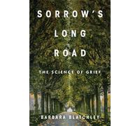 Sorrow's Long Road : The Science of Grief