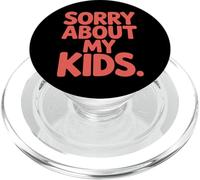 Sorry About My Kids Raising Toddlers Real Talk PopSockets PopGrip for MagSafe