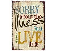 Sorry About the Mess Retro Funny Metal Sheet Signs, Wall Decoration, size:8 x 12, various