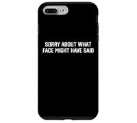 Sorry About What Face Might Have Said Funny Quote Sarcastic Case for iPhone 7 Plus/8 Plus
