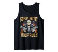 Sorry About Your Hole Funny Hard Skeleton Meme Bootleg Tank Top