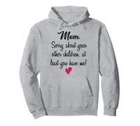 Sorry about your other children at least you have me Pullover Hoodie