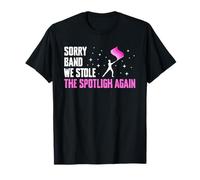 Sorry Band We Stole The Spotlight Again Color Guard Flag T-Shirt