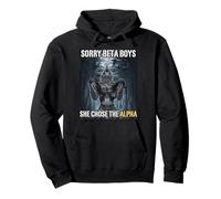 Sorry Beta Boys She Chose The Alpha Funny Alpha Wolf Meme Pullover Hoodie