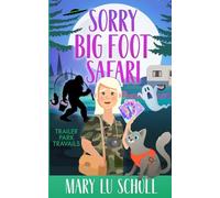 Sorry Big Foot Safari: Trailer Park Travails: 11