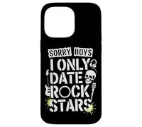 Sorry Boys I Only Date Rock Stars Band Groupie Music Women Case for iPhone 14 Pro Max