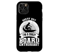 Sorry But I'm A Crazy Board Enthusiast Case for iPhone 11 Pro