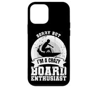 Sorry But I'm A Crazy Board Enthusiast Case for iPhone 12 mini