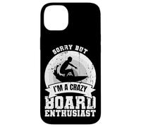 Sorry But I'm A Crazy Board Enthusiast Case for iPhone 14 Plus