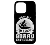 Sorry But I'm A Crazy Board Enthusiast Case for iPhone 14 Pro Max