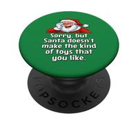 Sorry, But Santa Doesn't Make The Kind Of Toys That You Like PopSockets Adhesive PopGrip