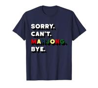 Sorry Can’t Mahjong Bye Tile Game Player Chinese Strategy T-Shirt