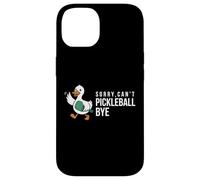 Sorry,can’t Pickleball Bye duck funny player bird joke quote Case for iPhone 14