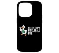 Sorry,can’t Pickleball Bye duck funny player bird joke quote Case for iPhone 14 Pro