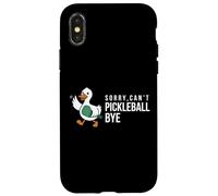 Sorry,can’t Pickleball Bye duck funny player bird joke quote Case for iPhone X/XS