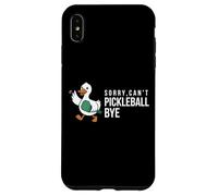 Sorry,can’t Pickleball Bye duck funny player bird joke quote Case for iPhone XS Max