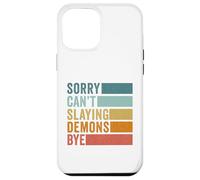 Sorry Can’t Slaying Demons Bye Vintage Case for iPhone 12 Pro Max
