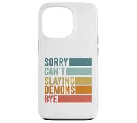 Sorry Can’t Slaying Demons Bye Vintage Case for iPhone 13 Pro