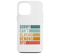 Sorry Can’t Slaying Demons Bye Vintage Case for iPhone 13 Pro Max