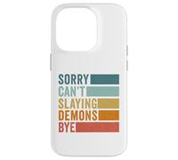 Sorry Can’t Slaying Demons Bye Vintage Case for iPhone 14 Pro