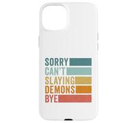 Sorry Can’t Slaying Demons Bye Vintage Case for iPhone 15 Plus