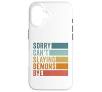 Sorry Can’t Slaying Demons Bye Vintage Case for iPhone 16