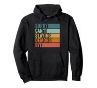 Sorry Can’t Slaying Demons Bye Vintage Pullover Hoodie