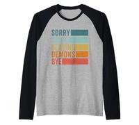 Sorry Can’t Slaying Demons Bye Vintage Raglan Baseball Tee