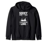 Sorry Can’t Talk I’m on Another Line - Fishing Humor Art Zip Hoodie