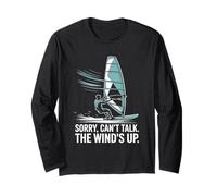 Sorry Can’t Talk The Wind’s Up Windsurfing Long Sleeve T-Shirt