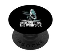 Sorry Can’t Talk The Wind’s Up Windsurfing PopSockets Adhesive PopGrip
