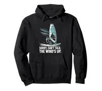 Sorry Can’t Talk The Wind’s Up Windsurfing Pullover Hoodie