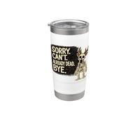 Sorry Can't Already Dead Bye Funny Skeleton Deer Halloween Stainless Steel Insulated Tumbler