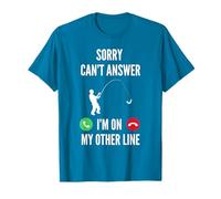 Sorry, Cant Answer, I’m On Another Line Funny Fishing T-Shirt