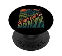 Sorry Cant Backpacking Bye Hiking Camping Trekking Adventure PopSockets Adhesive PopGrip