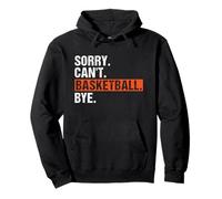 Sorry Can't Basketball Bye Funny Basketball Player For Teens Pullover Hoodie