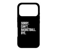 Sorry Can't Basketball Bye Funny Team Sport Player Case for iPhone 17 Pro