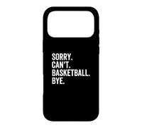 Sorry Can't Basketball Bye Funny Team Sport Player Case for iPhone 17 Pro Max