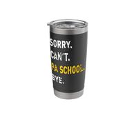 Sorry Can't Because PA School Bye Future Physician Assistant Stainless Steel Insulated Tumbler